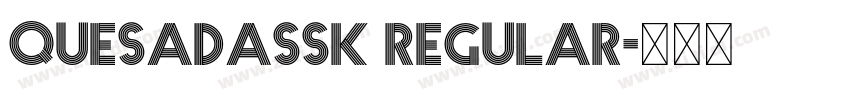 QuesadaSSK Regular字体转换 QuesadaSSK Regular字体转换